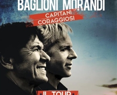 Capitani Coraggiosi Tour: Baglioni e Morandi in concerto al PalaSele