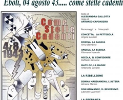 Rappresentazione teatrale "Eboli, 4 Agosto 1943... come stelle cadenti" c/o Arena S. Antonio